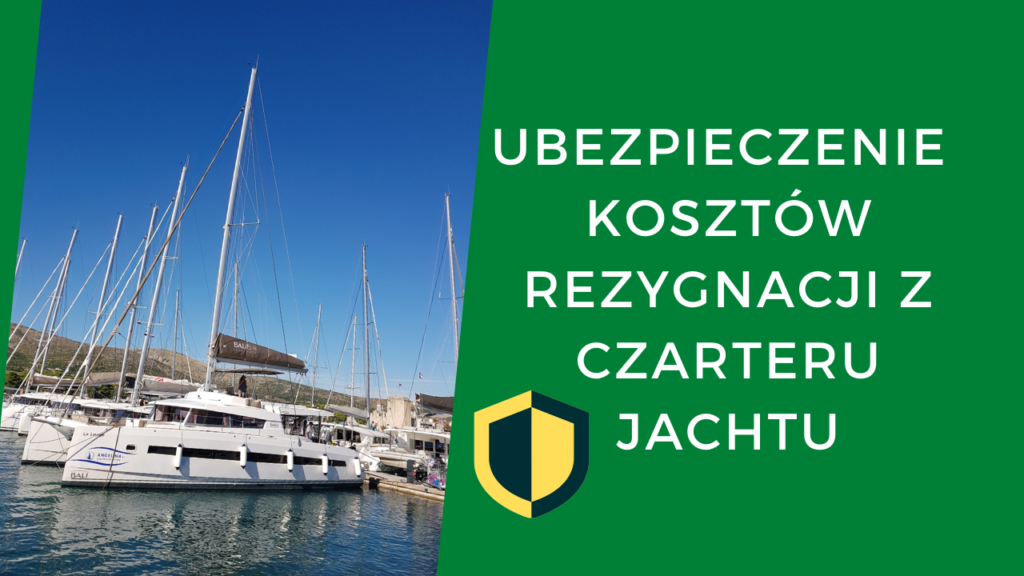 ubezpieczenie kosztów rezygnacji z czarteru jachtu