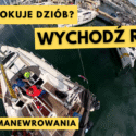 Manewry portowe: gdy nie idzie dziobem pod wiatr — cofaj rufą